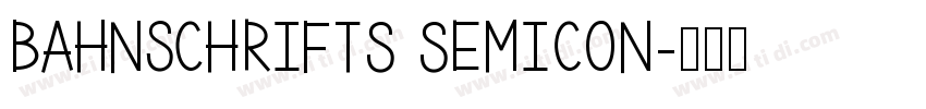 BahnschriftS SemiCon字体转换